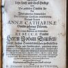 Christliche Lehr-Leich und Trost-Predigt von der geistlichen Dauben Art und ihrer schnellen Himmelfahrt bey volckreicher Christlicher Leichbestattung Weiland Frauen Annae Catharinae Daubin geborner Pistorun. Wie auch ihres jungen Kindleins und Töchterleins Rebeccae Daubin [...] Darmstadt Christoph Abel 1667