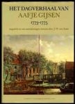 Het dagverhaal van Aafje Gijsen 1773-1775. Wormerveer 1986, 463 p., geb., geïll. Met bijlage: Driehonderd jaar Doopsgezinden in `Het Nieuwe Huys' 1687-1987, 8 p.