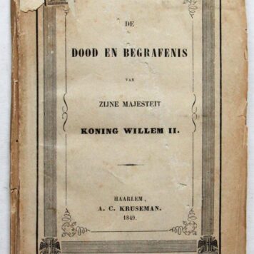 De Dood en begrafenis van Zijne Majesteit Koning Willem II, 1849, with prints.