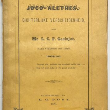 Literature 1870 | Joco-alethes. Dichterlijke verscheidenheid, naar volgorde des tijds 1868/69. Purmerend, L.G. Post, 1870, [2] 4, 176 pp.