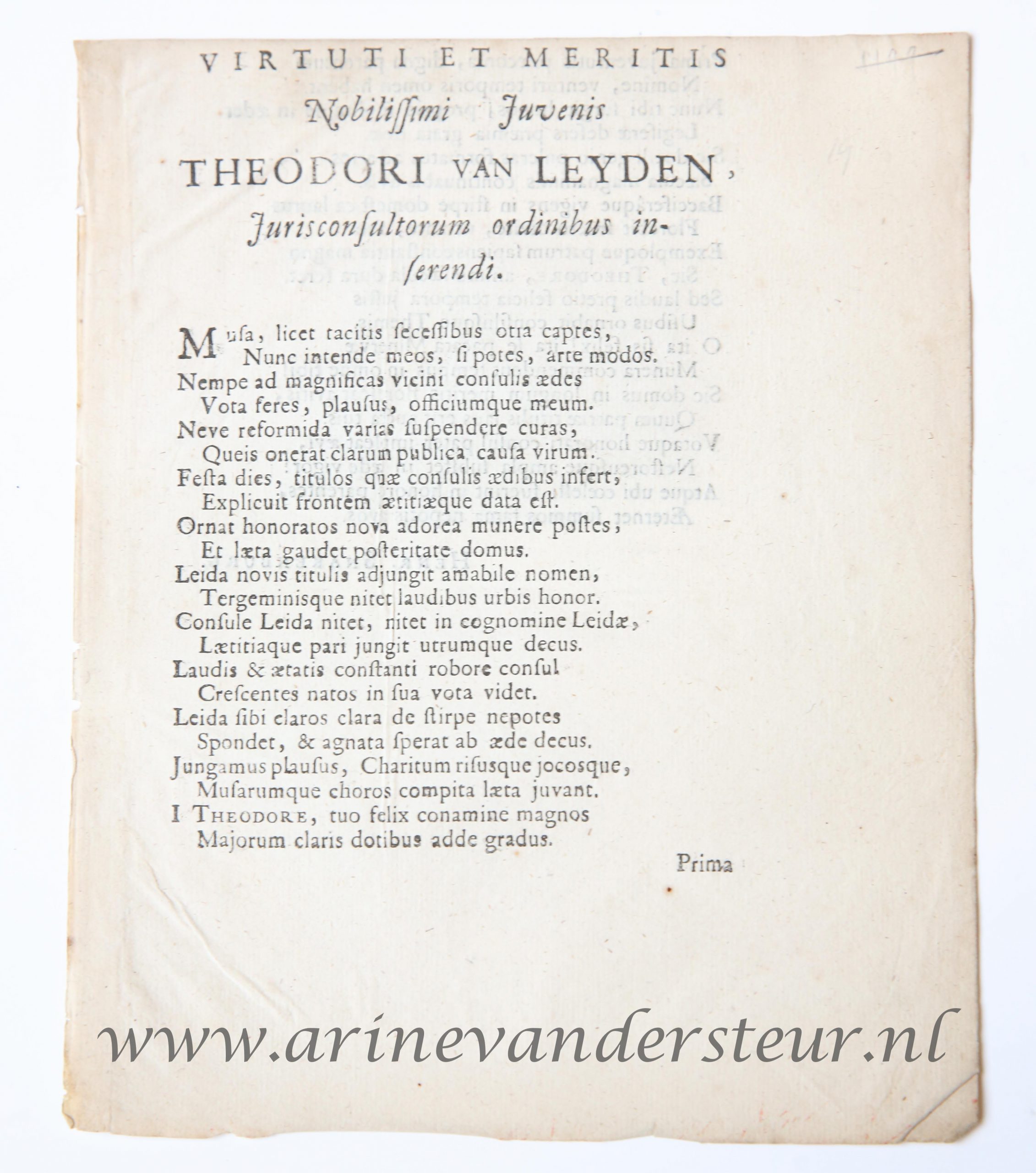  - Virtuti et meritis nobilissimi juvenis Theodori Van leyden, jurisconsultorum ordinibus inserendi. z.p. [leiden], z.j. 4: [2] p. [Incompleet. Laatste twee bladen [D3-4] van Van Leydens 'Disputatio juridica inauguralis', Leiden, Elzevier, 1711.]