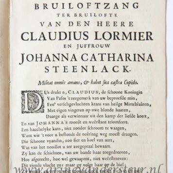 Bruiloftzang ter bruilofte van ... Claudius Lormier en Juffrouw Johanna Catharina Steenlack. 's-Gravenhage, Gerrit Rammazeyn, 1712. 4º: [8] p.