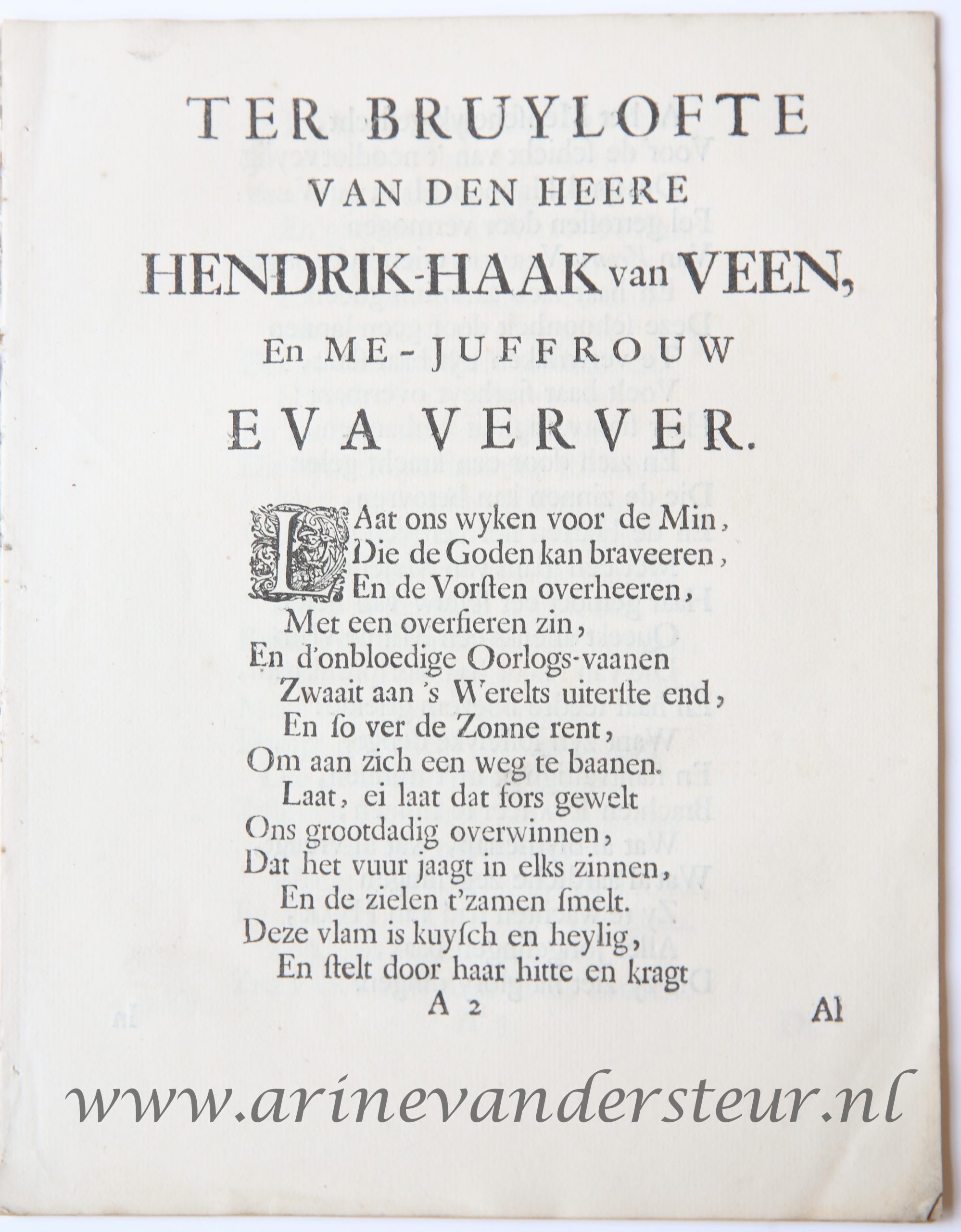  - Ter bruylofte van den Heere Hendrik Haak van veen en Juffrouw Eva Verver, in den echt verknogt op den 26 van louwmaand des jaars 1716. z.p. 4. Incompleet, slechts de eerste 8 p. aanwezig.