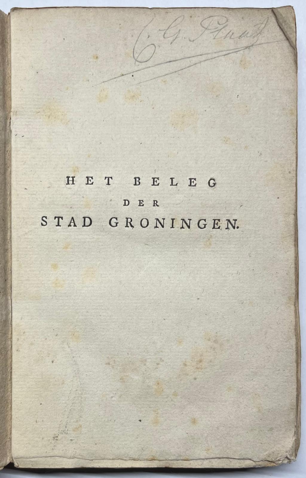 [Groningen, 1815, theatre] Het beleg der stad Groningen, in den jare 1672. Groningen: R.J. Schierbeek, 1815, [4], 126 pp.