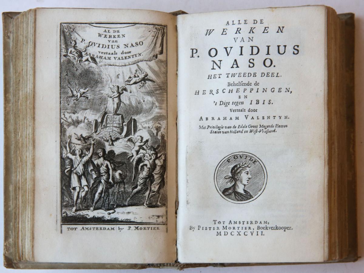 Alle de werken van P. Ovidius Naso vertaalt door Abraham Valentijn. Met privilegie van de Edele Groot Mogende Heeren Staten van Holland en West-Vriesland. Amsterdam, Pieter Mortier, 1697.