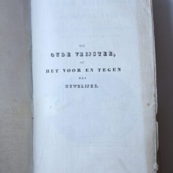 De oude vrijster en de getrouwde vrouw, of Het voor en tegen des huwelijks. Voorgesteld in huisselijke tafereelen. Vertaald uit het Frans. Leiden, C.C. van der Hoek, 1828. [2 delen].