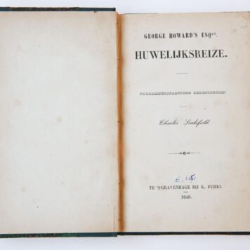 George Howard's Esquire huwelijksreize. Noordamerikaansche zedeschetsen. Den Haag, K. Fuhri, 1848.
