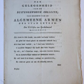 LEIDEN, ARMENZORG--- Ter gelegenheid van de buitengewoone collecte ten behoeve van de algemeene armen der Stad Leyden, den 23 van Sprokkelmaand 1784. 4°, 2 pag., gedrukt.