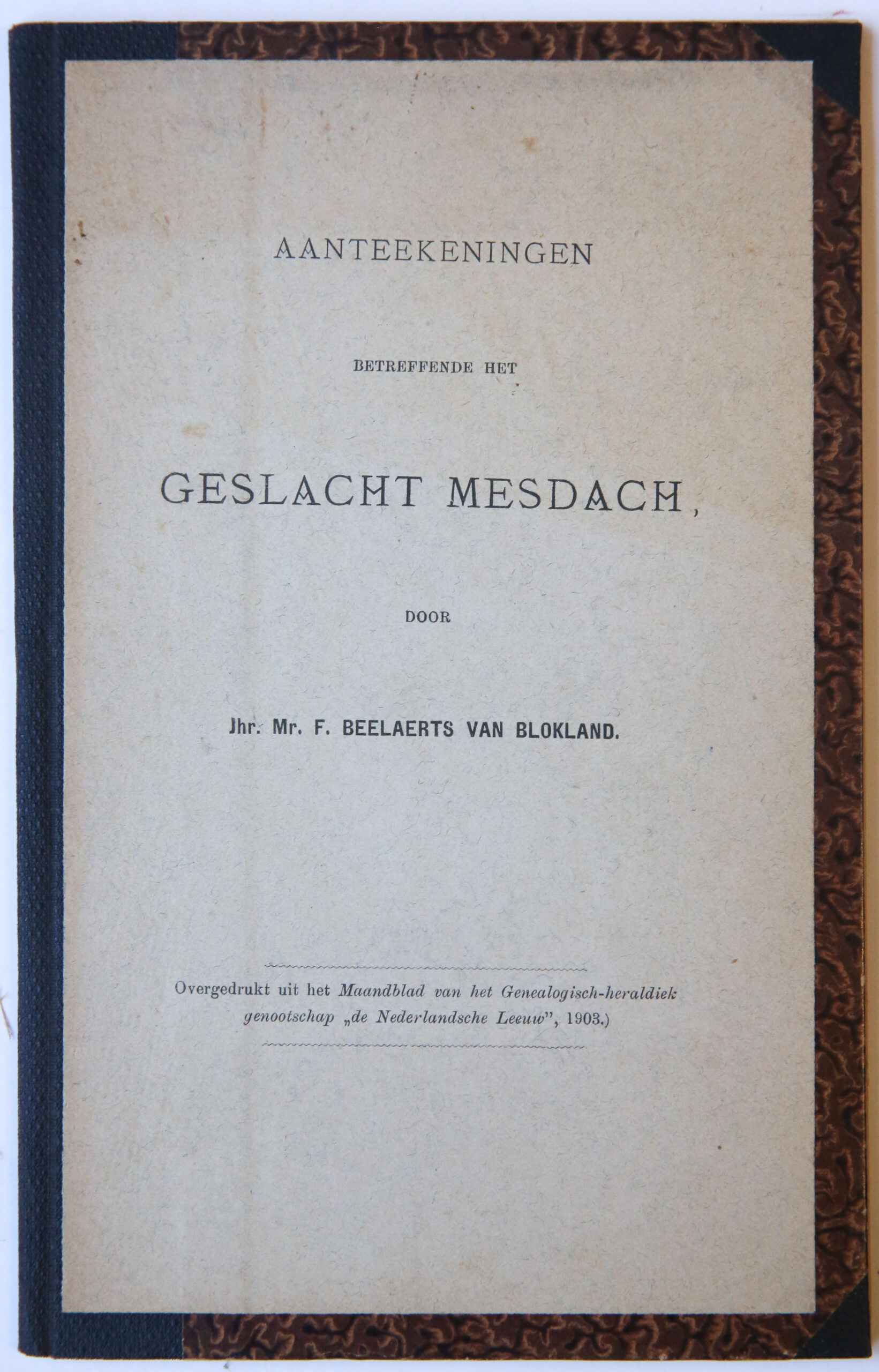 [Geneology 1903] Aantekeningen betreffende het geslacht Mesdach. Door F. Beelaerts van Blokland, overdruk Ned. Leeuw 1903, 12 pag.