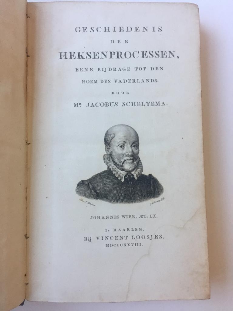 Scheltema, Jacobus - Geschiedenis der heksenprocessen, eene bijdrage tot den roem des vaderlands. Haarlem, V. Loosjes, 1828.